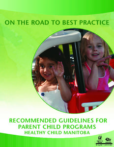 ON THE ROAD TO BEST PRACTICE  RECOMMENDED GUIDELINES FOR PARENT CHILD PROGRAMS HEALTHY CHILD MANITOBA