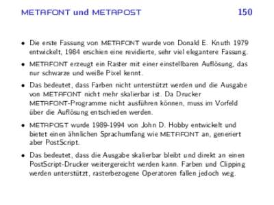 METAFONT und METAPOST  150 • Die erste Fassung von METAFONT wurde von Donald E. Knuth 1979 entwickelt, 1984 erschien eine revidierte, sehr viel elegantere Fassung.
