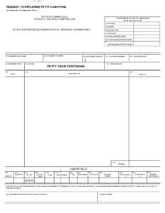 REQUEST TO REPLENISH PETTY CASH FUND CO-17RPC REV[removed]Stock No[removed]STATE OF CONNECTICUT OFFICE OF THE STATE COMPTROLLER