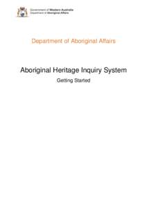 Department of Aboriginal Affairs  Aboriginal Heritage Inquiry System Getting Started  AHIS Getting Started