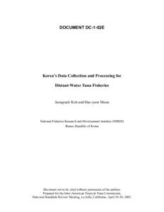 DOCUMENT DC-1-02E  Korea’s Data Collection and Processing for Distant-Water Tuna Fisheries  Jeongrack Koh and Dae-yeon Moon