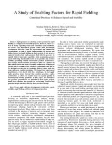 A Study of Enabling Factors for Rapid Fielding Combined Practices to Balance Speed and Stability Stephany Bellomo, Robert L. Nord, Ipek Ozkaya Software Engineering Institute Carnegie Mellon University