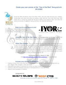    Create your own version of the “Year of the Reef” Song and win US $1000!  During the 2008 International Year of the Reef (IYOR), help save reefs and share your creativity,