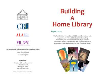 Building A Home Library Ages[removed]The ALA-Children’s Book Council (CBC) Joint Committee, with