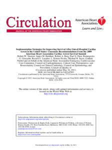 Implementation Strategies for Improving Survival After Out-of-Hospital Cardiac Arrest in the United States: Consensus Recommendations From the 2009 American Heart Association Cardiac Arrest Survival Summit Robert W. Neum