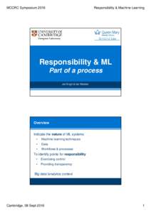 MCCRC SymposiumResponsibility & Machine Learning Responsibility & ML Part of a process