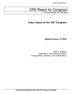 Order Code RL32730  CRS Report for Congress Received through the CRS Web  Cuba: Issues for the 109th Congress