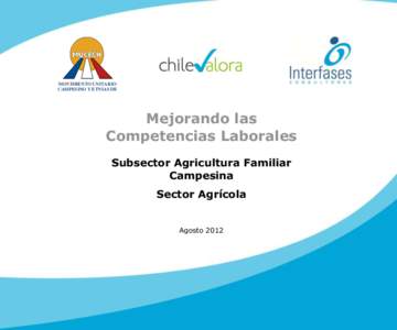 Mejorando las Competencias Laborales Subsector Agricultura Familiar Campesina MOVIMIENTO UNITARIO CAMPESINO Y ETNIAS DE CHILEMOVIMIENTO UNITARIO