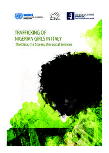 TRAFFICKING OF NIGERIAN GIRLS IN ITALY The Data, the Stories, the Social Services  Trafficking of Nigerian girls in Italy