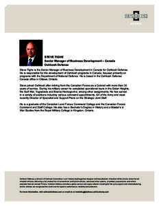 STEVE TIGHE Senior Manager of Business Development – Canada Oshkosh Defense Steve Tighe is the Senior Manager of Business Development in Canada for Oshkosh Defense. He is responsible for the development of Oshkosh prog