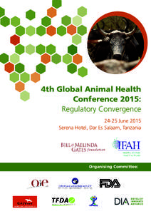 4th Global Animal Health Conference 2015: Regulatory ConvergenceJune 2015 Serena Hotel, Dar Es Salaam, Tanzania