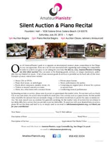 Silent Auction & Piano Recital Founders’ Hall • 1036 Solana Drive, Solana Beach, CA[removed]Saturday, July 20, 2013 • 1–4pm 1pm Auction Begins 2pm Piano Recital Begins 4pm Auction Closes, Winners Announced  O