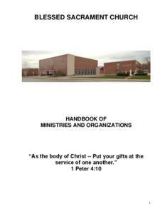 BLESSED SACRAMENT CHURCH  HANDBOOK OF MINISTRIES AND ORGANIZATIONS  “As the body of Christ -- Put your gifts at the