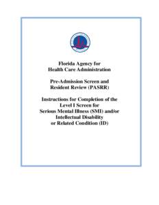 Florida Agency for Health Care Administration Pre-Admission Screen and Resident Review (PASRR) Instructions for Completion of the Level I Screen for