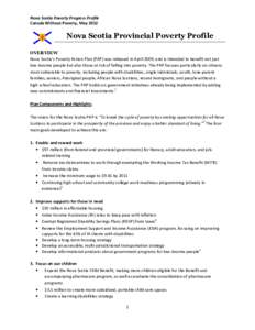 Nova Scotia Poverty Progress Profile Canada Without Poverty, May 2012 Nova Scotia Provincial Poverty Profile OVERVIEW Nova Scotia’s Poverty Action Plan (PAP) was released in April 2009, and is intended to benefit not j