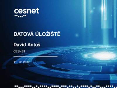 ˇ DATOVÁ ÚLOŽIŠTE David Antoš CESNET