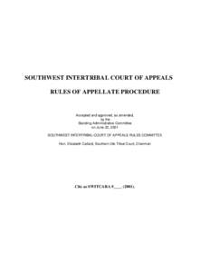 SOUTHWEST INTERTRIBAL COURT OF APPEALS RULES OF APPELLATE PROCEDURE Accepted and approved, as amended, by the Standing Administrative Committee