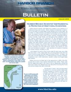 Bulletin January 2010 Harbor Branch Scientist Instrumental in Protection of Deep Coral Ecosystems Harbor Branch scientist John Reed has covered a lot of territory in a