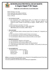 BASES DE CONCURSO DE LA YACUTERA 2014 Fecha: Domingo 13 de julio Punto de partida: Ojo de Agua del Achual Punto de Llegada: Plaza Mayor de Tarapoto Hora: 11:00 a.m. 1. DE LAS INSCRIPCIONES