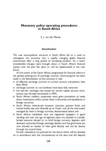 Monetary policy operating procedures in South Africa E. J. van der Merwe Introduction The new socio-political structure in South Africa led to a need to