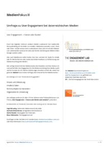 MedienFokus II Umfrage zu User Enga­ge­ment bei öster­rei­chi­schen Medien User Engagement – Chance oder Bürde? Durch den digi­ talen Umbruch verlieren Medien zuneh­