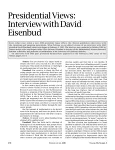 Presidential Views: Interview with David Eisenbud Every other year, when a new AMS president takes office, the Notices publishes interviews with the incoming and outgoing presidents. What follows is an edited version of 