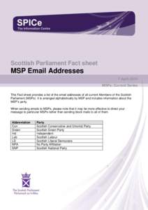 The Sc ottish Parliament and Scottis h Parliament I nfor mation C entre l ogo  Scottish Parliament Fact sheet MSP Email Addresses 7 April 2014