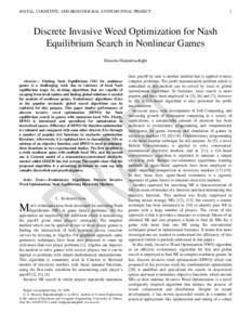 SOCIAL, COGNITIVE, AND BEHAVIOURAL SYSTEMS FINAL PROJECT  1 Discrete Invasive Weed Optimization for Nash Equilibrium Search in Nonlinear Games