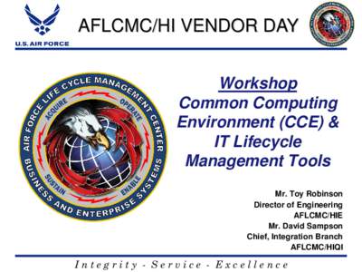 AFLCMC/HI VENDOR DAY Workshop Common Computing Environment (CCE) & IT Lifecycle Management Tools