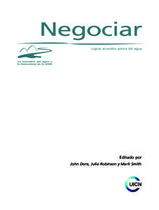 Negociar Lograr acuerdos acerca del agua Editado por John Dore, Julia Robinson y Mark Smith