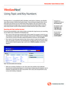 WestlawNext™ Quick Reference Guide  Using Topic and Key Numbers Each legal issue in a case published by West is identified, summarized in a headnote, and assigned a topic and key number in the West Key Number System®.
