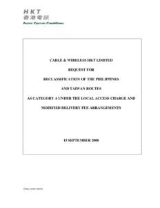 CABLE & WIRELESS HKT LIMITED REQUEST FOR RECLASSIFICATION OF THE PHILIPPINES AND TAIWAN ROUTES AS CATEGORY A UNDER THE LOCAL ACCESS CHARGE AND MODIFIED DELIVERY FEE ARRANGEMENTS