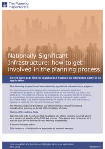Nationally Significant Infrastructure: how to get involved in the planning process Advice note 8.3: How to register and become an interested party in an application The Planning Inspectorate and nationally significant in