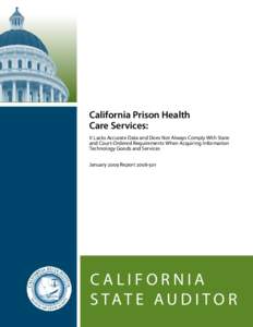 California Prison Health Care Services: It Lacks Accurate Data and Does Not Always Comply With State and Court-Ordered Requirements When Acquiring Information Technology Goods and Services