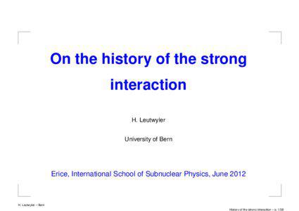 On the history of the strong interaction H. Leutwyler
