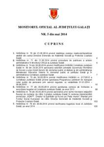 MONITORUL OFICIAL AL JUDEŢULUI GALAŢI NR. 5 din mai 2014 CUPRINS 1. Hotărârea nr. 70 din[removed]privind stabilirea costului mediu/an/beneficiar asistat din cadrul Direcţiei Generale de Asistenţă Socială şi P