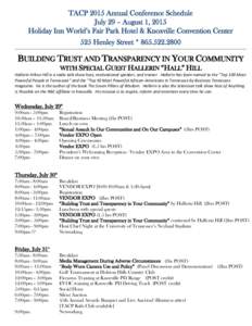 TACP 2015 Annual Conference Schedule July 29 – August 1, 2015 Holiday Inn World’s Fair Park Hotel & Knoxville Convention Center 525 Henley Street * BUILDING TRUST AND TRANSPARENCY IN YOUR COMMUNITY