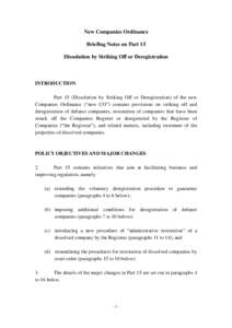 New Companies Ordinance Briefing Notes on Part 15 Dissolution by Striking Off or Deregistration INTRODUCTION Part 15 (Dissolution by Striking Off or Deregistration) of the new