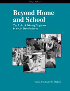 A Chapin Hall Report  Beyond Home and School The Role of Primary Supports in Youth Development