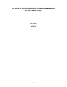 On the use of physical and statistical downscaling techniques for NWP model output Wim de Rooy and Kees Kok