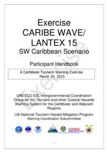 Exercise CARIBE WAVE/ LANTEX 15 SW Caribbean Scenario Participant Handbook A Caribbean Tsunami Warning Exercise