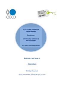 OECD GLOBAL FORUM ON ENVIRONMENT Focusing on SUSTAINABLE MATERIALS MANAGEMENT[removed]October 2010, Mechelen, Belgium