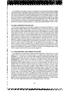 One limitation of the study is the lack of data about the mothers of the children stlldied. Only limited maternal information (age and gravidity) was uniformly recorded in the h:spital birth records. Other maternal behav