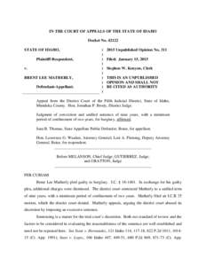 IN THE COURT OF APPEALS OF THE STATE OF IDAHO Docket No[removed]STATE OF IDAHO, Plaintiff-Respondent, v. BRENT LEE MATHERLY,