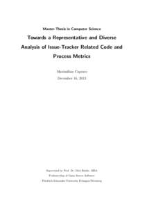Master-Thesis in Computer Science  Towards a Representative and Diverse Analysis of Issue-Tracker Related Code and Process Metrics Maximilian Capraro