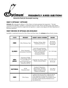 FREQUENTLY ASKED QUESTIONS Interactive Tools for Successful Learning What is OPTIMUM® Software? offers educational software in Ohio History and state assessment test preparation. The state assessment test CD-ROMs, avail