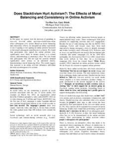 Does Slacktivism Hurt Activism?: The Effects of Moral Balancing and Consistency in Online Activism Yu-Hao Lee, Gary Hsieh Michigan State University Communication Arts & Sciences {leeyuhao, garyh }@ msu.edu