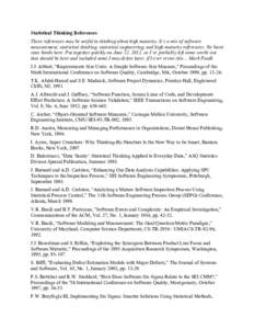 Statistical Thinking References These references may be useful in thinking about high maturity. It’s a mix of software measurement, statistical thinking, statistical engineering, and high maturity references. No basic 