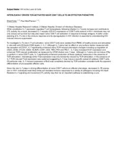 Subject Matter: HIV at the Level of Cells INTERLEUKIN-7 DRIVES TCR-ACTIVATED NAIVE CD8 T CELLS TO AN EFFECTOR PHENOTYPE Elliott Faller 1, 2; Paul MacPherson 1, 2; 1 Ottawa Hospital Research Institute; 2 Ottawa Hospital, 