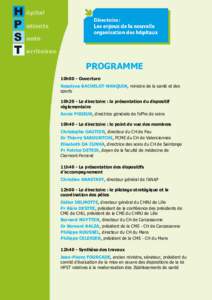 PROGRAMME 10h00 - Ouverture Roselyne BACHELOT-NARQUIN, ministre de la santé et des sports 10h20 - Le directoire : la présentation du dispositif réglementaire